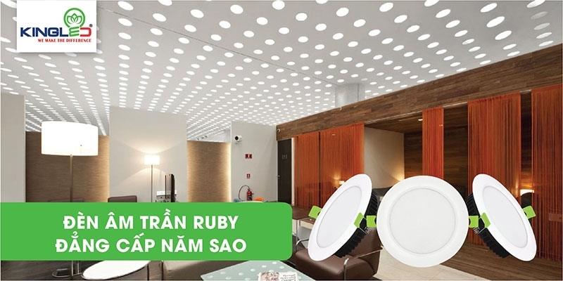 Đèn downlight Ruby Kingled được ứng dụng rộng rãi trong đời sống